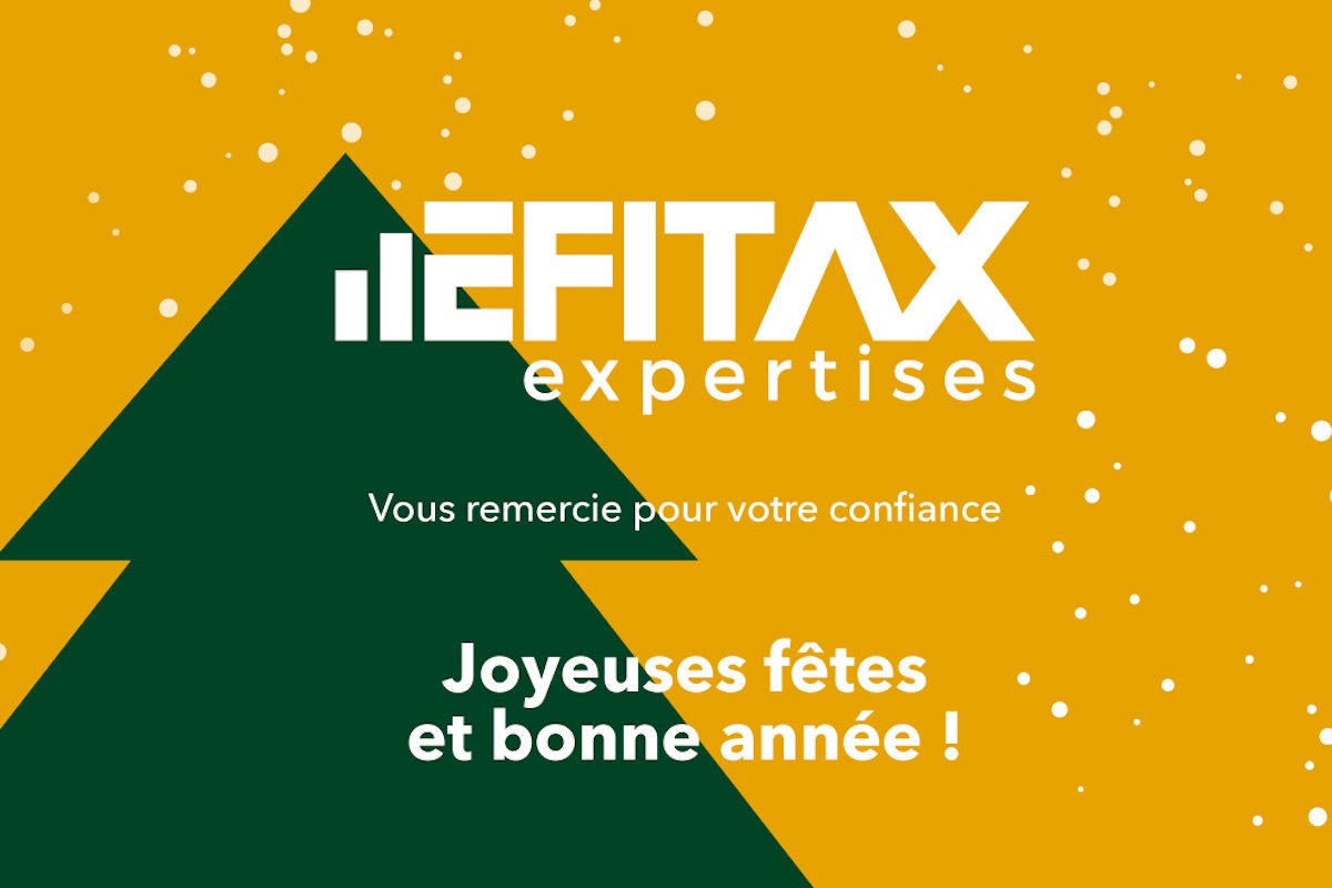 Efitax Expertise vous souhaite d'excellentes fêtes de fin d'année ! 