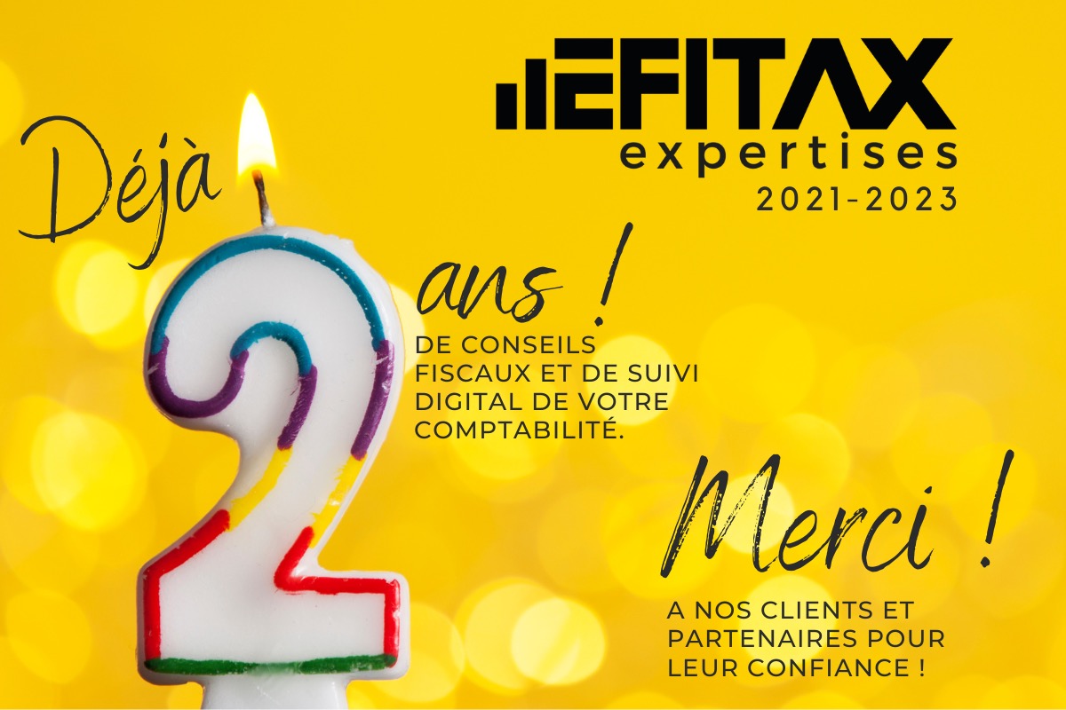 Février 2021 - février 2023, Efitax fête ses deux ans. 